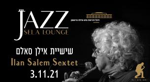 Ilan Salem Sextet Sela Lounge - Heichal Hatarbut November 03, 2021 tickets.