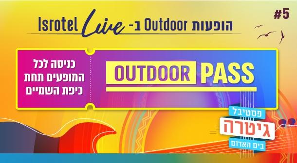 Outdoor Pass Isrotel Live - מלון ספורט 04 אפריל 2024 כרטיסים.